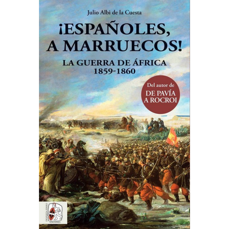 ¡Españoles, a Marruecos! La Guerra de África 1859-1860